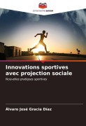 Cover-Bild zum Titel 'Innovations sportives avec projection sociale' von 'Álvaro José Gracia Díaz'