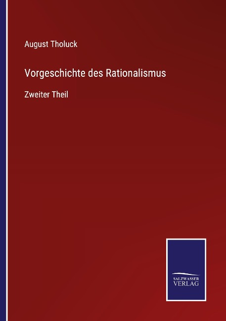 Vorgeschichte des Rationalismus - August Tholuck