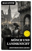 Cover-Bild zum Titel 'Mönch und Landsknecht (Historischer Krimi)' von 'Max Eyth'