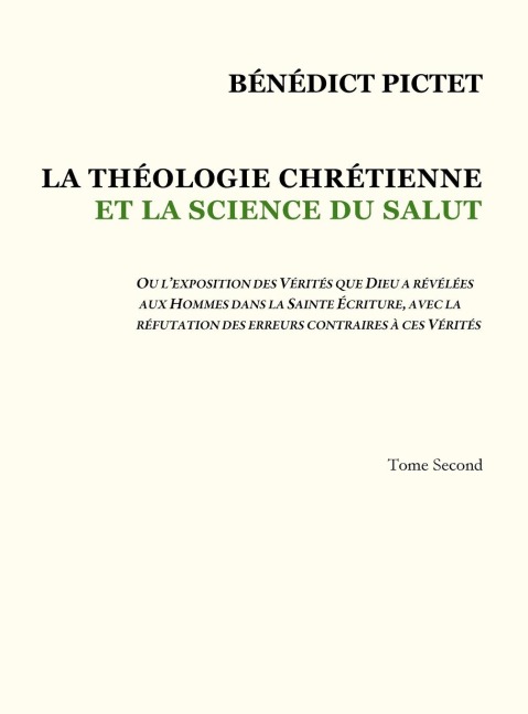 Tome II - LA THÉOLOGIE CHRÉTIENNE ET LA SCIENCE DU SALUT - Bénédict Pictet