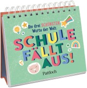 Die drei schönsten Worte der Welt: Schule fällt aus! - 