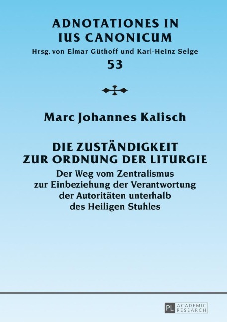 Die Zuständigkeit zur Ordnung der Liturgie - Marc Johannes Kalisch