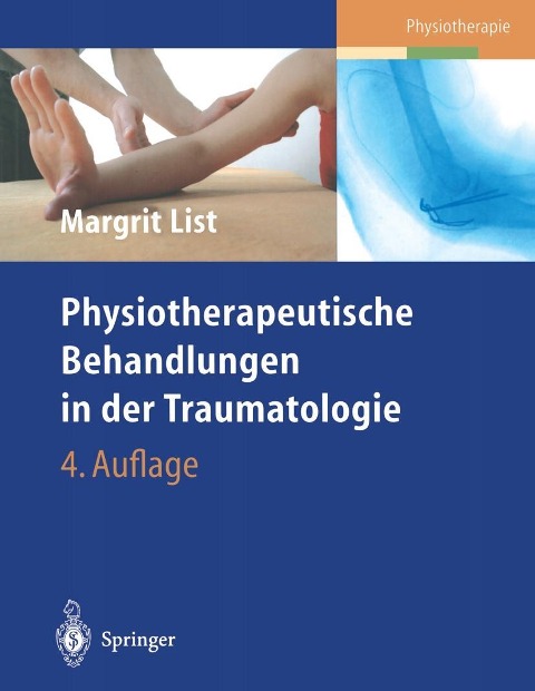 Physiotherapeutische Behandlungen in der Traumatologie - Margrit List