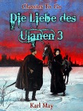 Cover-Bild zum Titel 'Die Liebe des Ulanen 3' von 'Karl May'