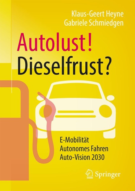 Autolust! Dieselfrust? - Gabriele Schmiedgen, Klaus-Geert Heyne