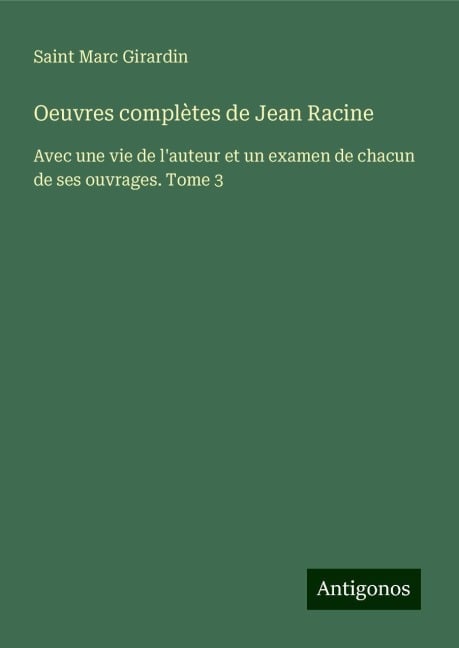 Oeuvres complètes de Jean Racine - Saint Marc Girardin