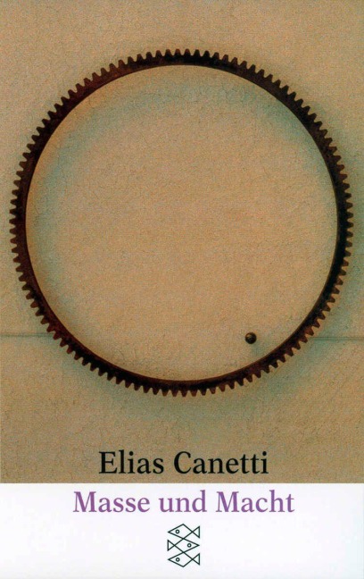 Masse und Macht - Elias Canetti