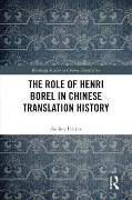 Cover-Bild zum Titel 'The Role of Henri Borel in Chinese Translation History' von 'Audrey Heijns'