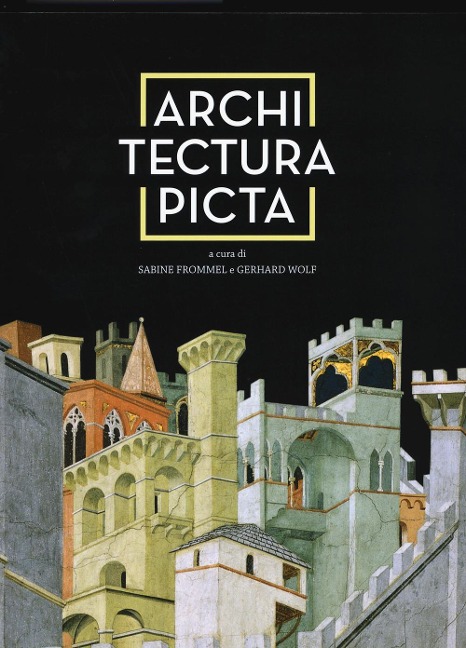 Architectura picta nell'arte italiana da Giotto a Veronese - 