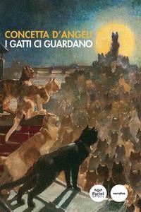 I gatti ci guardano - Concetta D'Angeli