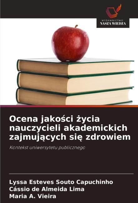 Ocena jako¿ci ¿ycia nauczycieli akademickich zajmuj¿cych si¿ zdrowiem - Lyssa Esteves Souto Capuchinho, Cássio de Almeida Lima, Maria A. Vieira