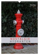 Nostalgie Hydranten (Wandkalender 2026 DIN A3 hoch), CALVENDO Monatskalender - SchnelleWelten SchnelleWelten