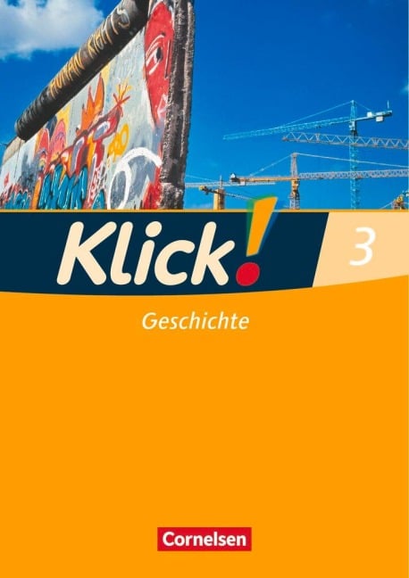 Klick! Geschichte, Erdkunde, Politik 3. Geschichte - Silke Weise, Wolfgang Humann, Oliver Fink, Christine Fink