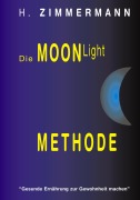 Cover-Bild zum Titel 'Die Moon-Light-Methode' von 'Heinrich Zimmermann'