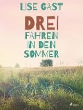 Cover-Bild zum Titel 'Drei fahren in den Sommer' von 'Lise Gast'
