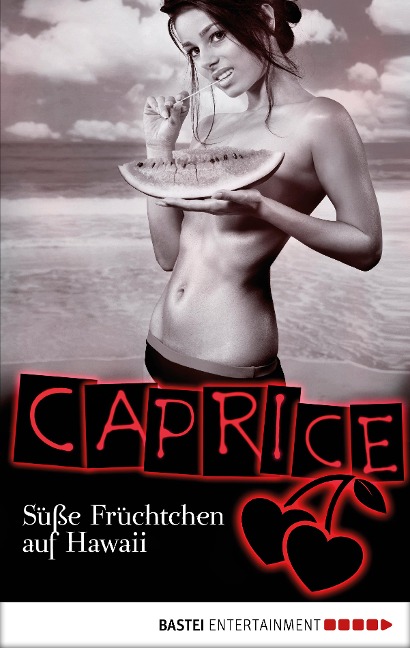 Süße Früchtchen auf Hawaii - Caprice - Sandra Sardy