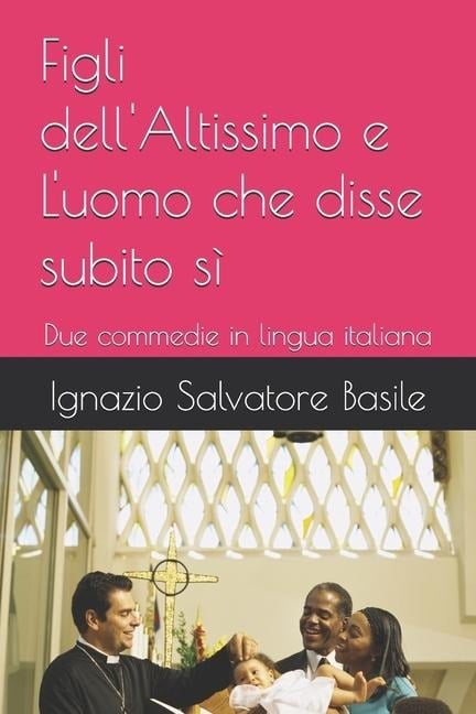 Figli dell'Altissimo e L'uomo che disse subito sì - Ignazio Salvatore Basile