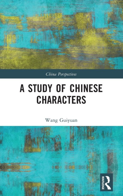 A Study of Chinese Characters - Wang Guiyuan