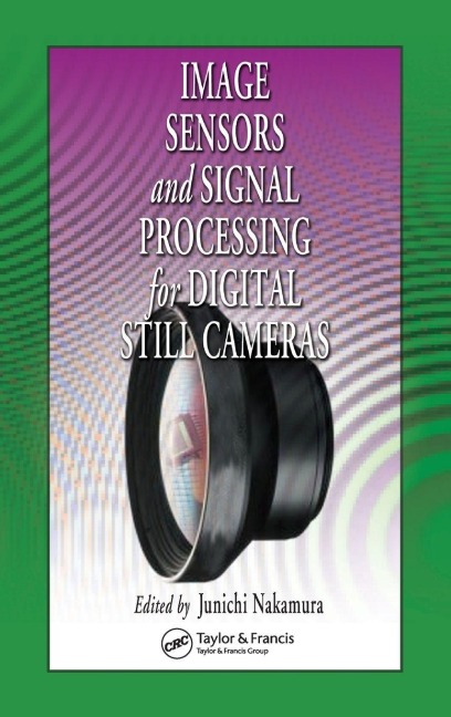 Image Sensors and Signal Processing for Digital Still Cameras - 
