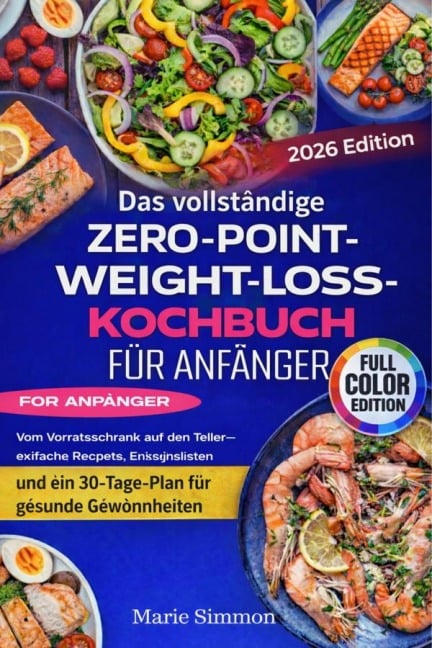Das vollständige Zero-Point-Weight-Loss-Kochbuch für Anfänger - Marie Simmon