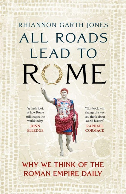 All Roads Lead to Rome - Rhiannon Garth Jones