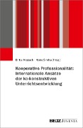 Kooperative Professionalität: Internationale Ansätze der ko-konstruktiven Unterrichtsentwicklung - 