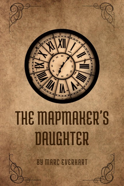 The Mapmaker's Daughter - Marc Everhart