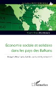 Cover-Bild zum Titel 'Economie sociale et solidaire dans les pays des Balkans' von 'Tsvetelina Marinova'