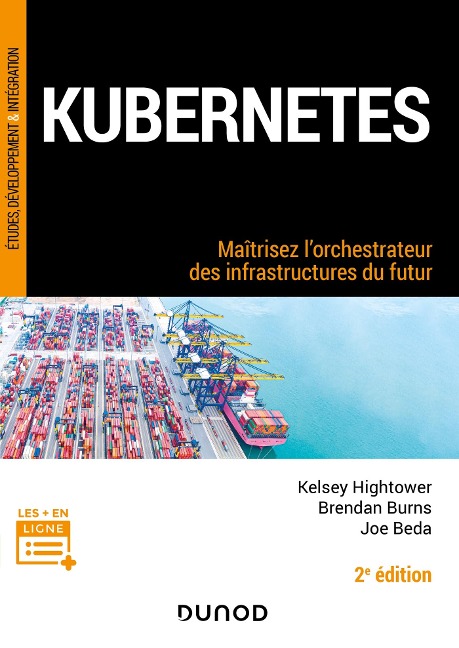 Kubernetes - 2e éd. - Kelsey Hightower, Brendan Burns, Joe Beda