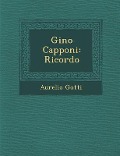 Gino Capponi: Ricordo - Aurelio Gotti