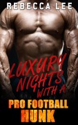 Cover-Bild zum Titel 'Luxury Nights with a Pro Football Hunk' von 'Rebecca Lee'