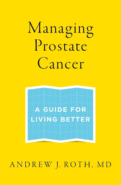 Managing Prostate Cancer - Andrew J. Roth