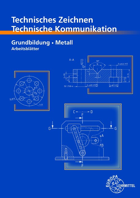 Technisches Zeichnen, Technische Kommunikation. Arbeitsblätter - Bernhard Schellmann, Andreas Stephan