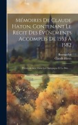 Cover-Bild zum Titel 'Mémoires De Claude Haton, Contenant Le Récit Des Événements Accomplis De 1553 À 1582: Principalement Dans La Champagne Et La Brie......' von 'Claude Haton, Bourquelot'