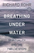 Cover-Bild zum Titel 'Breathing Under Water' von 'Richard Rohr'