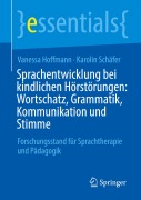 Cover-Bild zum Titel 'Sprachentwicklung bei kindlichen Hörstörungen: Wortschatz, Grammatik, Kommunikation und Stimme' von 'Vanessa Hoffmann, Karolin Schäfer'