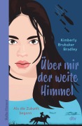 Cover-Bild zum Titel 'Über mir der weite Himmel' von 'Kimberly Brubaker Bradley'