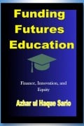 Funding Futures Education - Azhar Ul Haque Sario