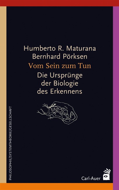 Vom Sein zum Tun - Humberto R. Maturana, Bernhard Pörksen