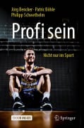 Cover-Bild zum Titel 'Profi sein - Nicht nur im Sport' von 'Jörg Bencker, Patric Böhle, Philipp Schwethelm'