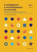 Cover-Bild zum Titel 'Coordinatore e coordinamento territoriale. Realizzare il sistema integrato 0-6' von ''