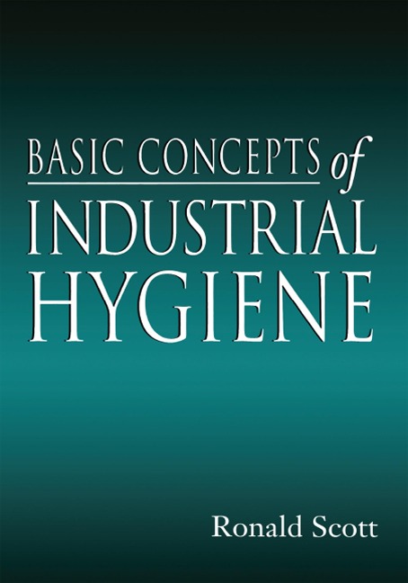 Basic Concepts of Industrial Hygiene - RonaldM. Scott