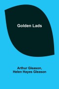 Cover-Bild zum Titel 'Golden Lads' von 'Arthur Gleason'