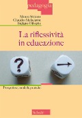 Cover-Bild zum Titel 'La riflessività in educazione. Prospettive, modelli, pratiche' von 'Maura Striano, Claudio Malacarne, Stefano Oliverio'