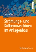 Cover-Bild zum Titel 'Strömungs- und Kolbenmaschinen im Anlagenbau' von 'Gernot Weber'