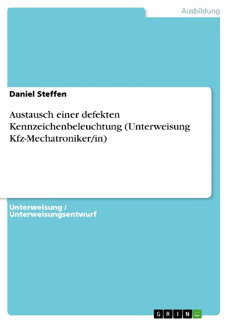 Austausch einer defekten Kennzeichenbeleuchtung (Unterweisung Kfz-Mechatroniker/in) - Daniel Steffen