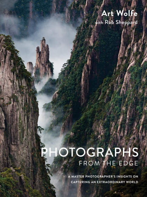 Photographs from the Edge - Art Wolfe, Rob Sheppard