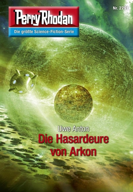 Perry Rhodan 2791: Die Hasardeure von Arkon - Uwe Anton