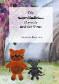 Cover-Bild zum Titel 'Die ungewöhnlichen Freunde und der Virus' von 'Alexandra Dygruber'