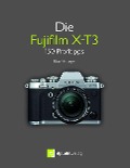 Cover-Bild zum Titel 'Die Fujifilm X-T3' von 'Rico Pfirstinger'
